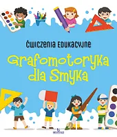 Ćwiczenia edukacyjne Grafomotoryka dla SmykaEwelina Grzankowska