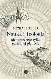 Nauka i Teologia - niekoniecznie tylko,Michał Heller Nauka i Teologia - niekoniecznie tylko,Michał Heller