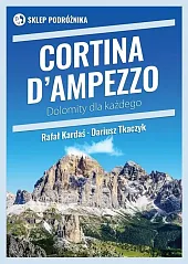 Cortina d’Ampezzo Dolomity dla każdegoRafał Kardaś Cortina d’Ampezzo Dolomity dla każdegoRafał Kardaś