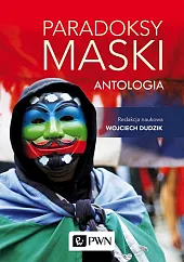 Paradoksy maski. AntologiaWojciech Dudzik