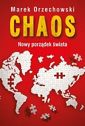 Chaos Nowy porządek świataMarek Orzechowski