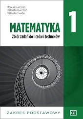 Matematyka 1 Zbiór zadań zakres podstawowyMarcin Kurczab