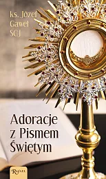 Adoracje z Pismem ŚwiętymJózef Gaweł Adoracje z Pismem ŚwiętymJózef Gaweł