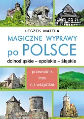 Magiczne wyprawy po PolsceLeszek Matela