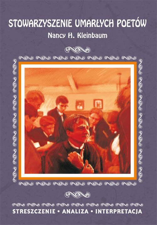 Stowarzyszenie Umarłych Poetów Rodzaj Literacki Stowarzyszenie umarłych poetów Nancy H. Kleinbaum, 2021 (książka