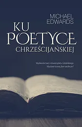 Ku poetyce chrześcijańskiejMichael Edwards