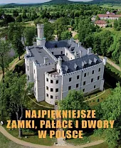 Najpiękniejsze zamki pałace i dwory w,Marek Gaworski Najpiękniejsze zamki pałace i dwory w,Marek Gaworski