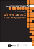 Wielokulturowość w ujęciu interdyscyplinarnym Wielokulturowość w ujęciu interdyscyplinarnym