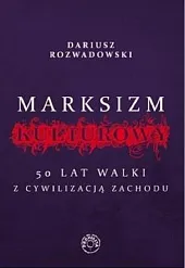 Marksizm kulturowyDariusz Rozwadowski Marksizm kulturowyDariusz Rozwadowski