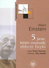 5 prac które zmieniły oblicze fizykiAlbert Einstein