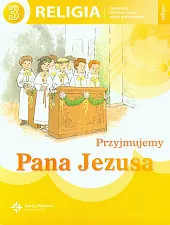 Przyjmujemy Pana Jezusa 3 Religia PodręcznikJan Szpet