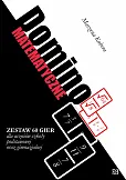 Domino matematyczne Zestaw 60 gier dla uczniów szkoły podstawowej oraz gimnazjalnej