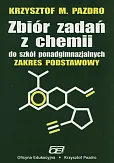 Zbiór zadań z chemii do szkół ponadgimnazjalnych Zakres podstawowy Zbiór zadań z chemii do szkół ponadgimnazjalnych Zakres podstawowy