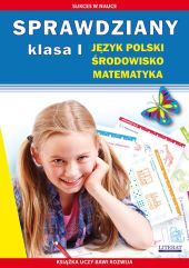 Sprawdziany Klasa 1 Język polski, środowisko, matematyka Sprawdziany Klasa 1 Język polski, środowisko, matematyka