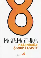 Matematyka Kalendarz ósmoklasistyMałgorzata Dobrowolska