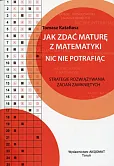 Jak zdać maturę z matematyki nic nie potrafiąc Jak zdać maturę z matematyki nic nie potrafiąc