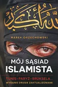 Mój sąsiad islamista Tunis Paryż Bruksela Mój sąsiad islamista Tunis Paryż Bruksela