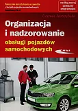 Organizacja i nadzorowanie obsługi pojazdów samochodowych Podręcznik do kształcenia w zawodzie technik pojazdów samochodowych M.42 Organizacja i nadzorowanie obsługi pojazdów samochodowych Podręcznik do kształcenia w zawodzie technik pojazdów samochodowych M.42