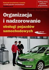 Organizacja i nadzorowanie obsługi pojazdów samochodowych,Urszula Jastrzębska Organizacja i nadzorowanie obsługi pojazdów samochodowych,Urszula Jastrzębska