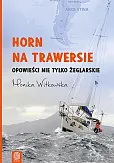 Horn na trawersie Opowieści nie tylko żeglarskie Horn na trawersie Opowieści nie tylko żeglarskie