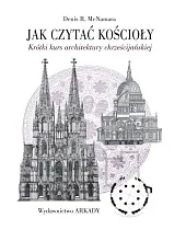 Jak czytać kościołyR.Denis McNamara Jak czytać kościołyR.Denis McNamara