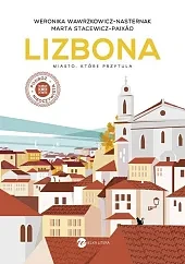 Lizbona Miasto, które przytula
