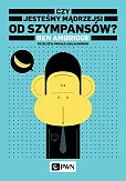 Czy jesteśmy mądrzejsi od szympansów?