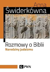 Rozmowy o Biblii Narodziny judaizmu