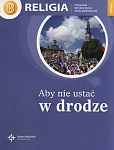 Religia Aby nie ustać w drodze 8 Podręcznik Religia Aby nie ustać w drodze 8 Podręcznik