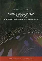 Metoda obliczeniowa PURC w rozwiązywaniu zagadnień,Eugeniusz Zieniuk Metoda obliczeniowa PURC w rozwiązywaniu zagadnień,Eugeniusz Zieniuk