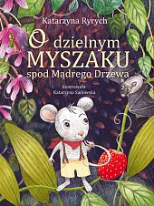 O dzielnym Myszaku spod Mądrego Drzewa O dzielnym Myszaku spod Mądrego Drzewa