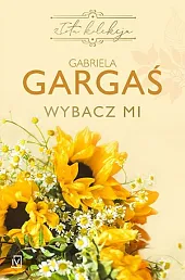 Wybacz miGabriela Gargaś Wybacz miGabriela Gargaś