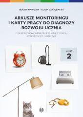 Arkusze monitoringu i karty pracy do diagnozy rozwoju ucznia z niepełnosprawnością intelektualną Arkusze monitoringu i karty pracy do diagnozy rozwoju ucznia z niepełnosprawnością intelektualną