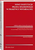 Nowe instytucje prawa spadkowego w praktyce notarialnej