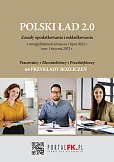 POLSKI ŁAD 2.0. Zasady opodatkowania i oskładkowania z uwzględnieniem zmian na 1 lipca 2022 r. oraz POLSKI ŁAD 2.0. Zasady opodatkowania i oskładkowania z uwzględnieniem zmian na 1 lipca 2022 r. oraz