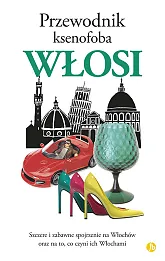 Przewodnik ksenofoba Włosi Przewodnik ksenofoba Włosi