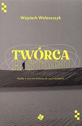 Twórca historiiWojciech Walaszczyk