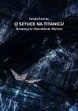 O sztuce na Titanicu. O sztuce na Titanicu.