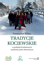 Tradycje kociewskie w praktykach kulturowych gminy,Przemysław Kilian