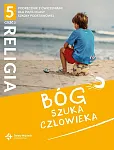 Religia 5 Bóg szuka człowieka Podręcznik z ćwiczeniami Część 2 Religia 5 Bóg szuka człowieka Podręcznik z ćwiczeniami Część 2