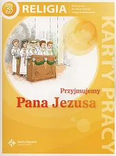 Przyjmujemy Pana Jezusa 3 Karty pracyJan Szpet Przyjmujemy Pana Jezusa 3 Karty pracyJan Szpet