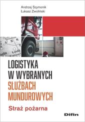 Logistyka w wybranych służbach mundurowych Logistyka w wybranych służbach mundurowych