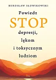 Powiedz STOP depresji, lękom i toksycznym ludziom