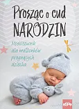 Prosząc o cud narodzin Prosząc o cud narodzin