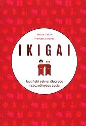 IKIGAI Japoński sekret długiego i szczęśliwego,Hector Garcia