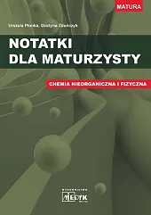 Notatki dla maturzysty Chemia nieorganiczna i,Urszula Płonka