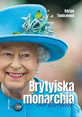 Brytyjska monarchia od kuchniAdrian Tinniswood