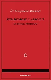Świadomość i AbsolutNisargadatta Maharadż