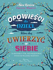 Opowieści dla dzieci, które chcą uwierzyć,Alex Rovira