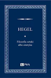 Filozofia sztuki albo estetykaFriedrich Hegel Georg Wilhelm